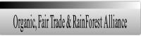 Organic, Fair Trade & RainForest Alliance .